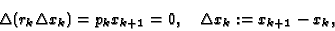 \begin{displaymath}\Delta (r_k\Delta x_k)=p_kx_{k+1}=0,\quad\Delta x_k:=x_{k+1}-x_k,\end{displaymath}