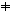 with a barperpendicular to the =